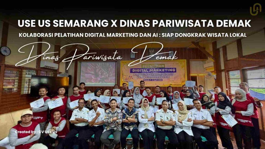 Use Us Semarang x Dinas Pariwisata Demak : Kolaborasi Pelatihan Digital Marketing