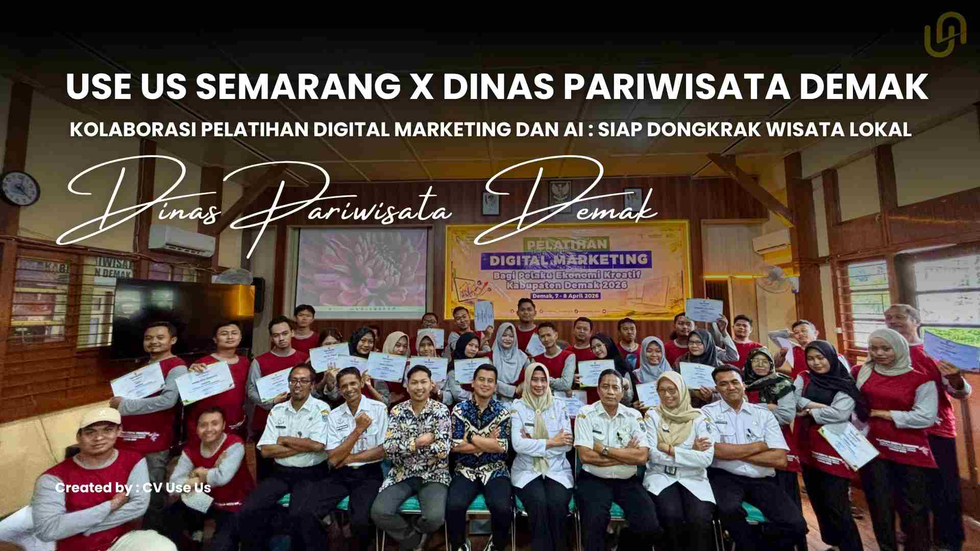 Use Us Semarang x Dinas Pariwisata Demak : Kolaborasi Pelatihan Digital Marketing