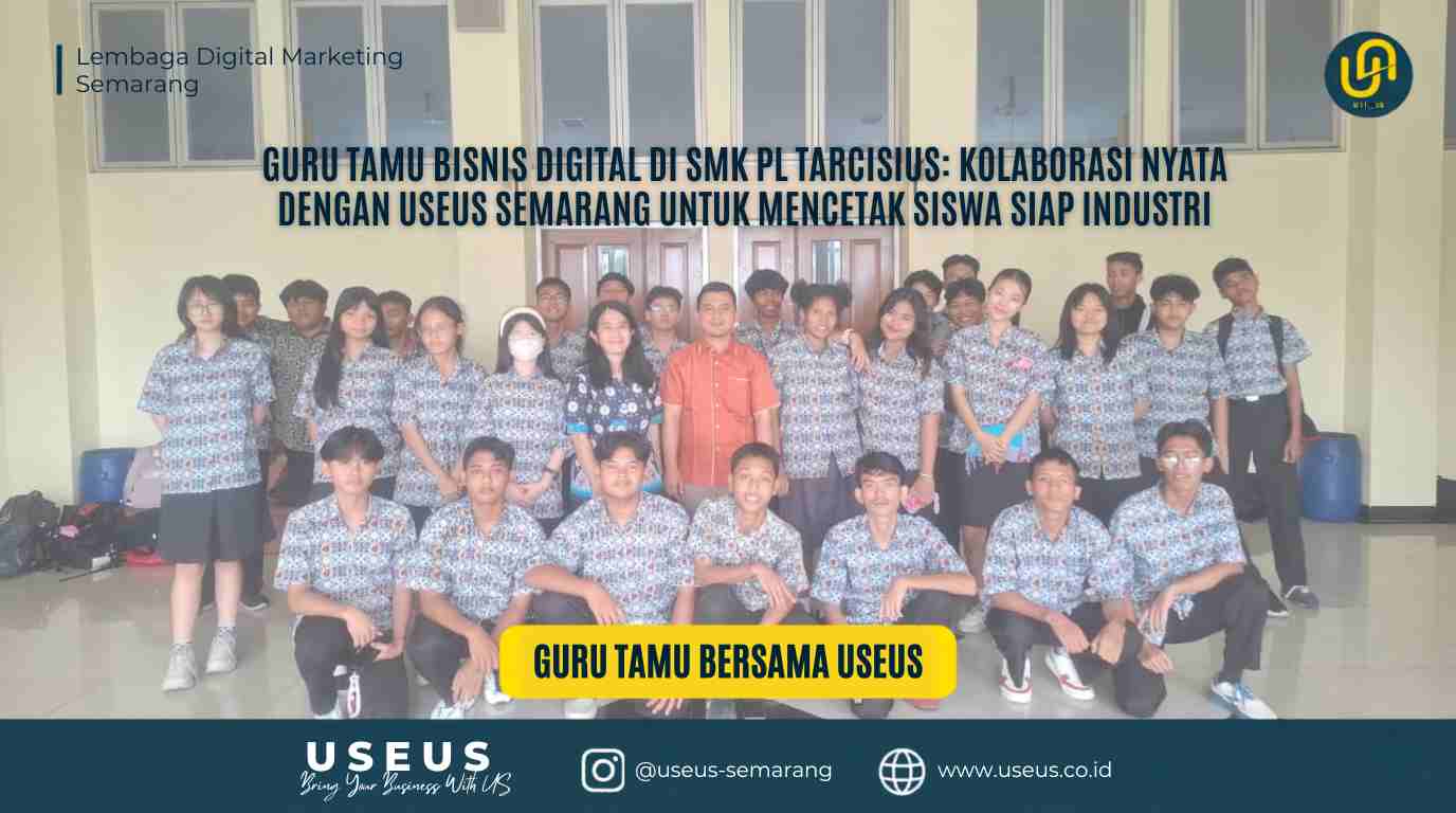 Guru tamu bisnis digital di SMK PL Tarcisius bersama USEUS Semarang memberikan pengalaman belajar langsung dari praktisi industri untuk meningkatkan kompetensi siswa di era digital