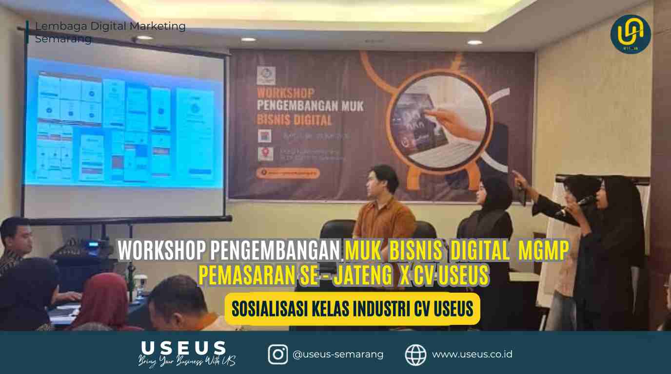 Workshop Pengembangan MUK Bisnis Digital menjadi momentum Tim USEUS memperkenalkan Kelas Unggulan Industri USEUS SMK Swadaya Semarang berbasis AI, Digital Marketing, dan industri.