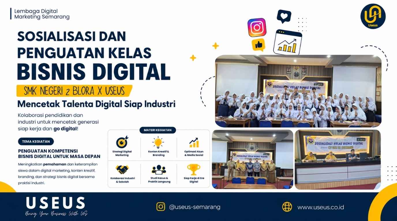 Sosialisasi dan Penguatan Kelas Bisnis Digital SMK Negeri 2 Blora Bersama USEUS: Mencetak Talenta Digital Siap Industri